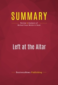 Publishing Businessnews - Summary: Left at the Altar - Review and Analysis of Michael Sean Winters's Book.