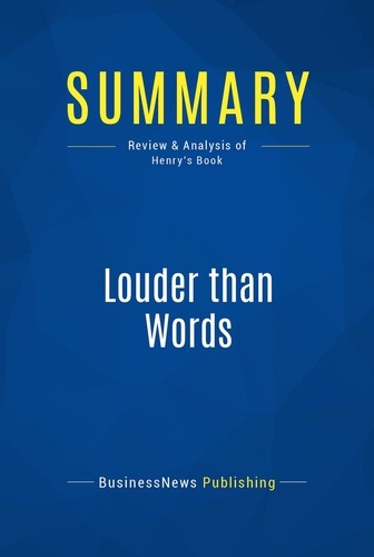 Publishing Businessnews - Summary: Louder than Words - Review and Analysis of Henry's Book.