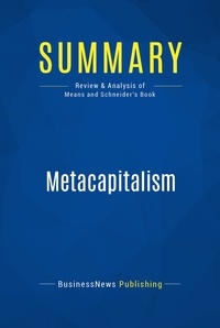 Publishing Businessnews - Summary: Metacapitalism - Review and Analysis of Means and Schneider's Book.