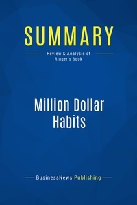 Publishing Businessnews - Summary: Million Dollar Habits - Review and Analysis of Ringer's Book.