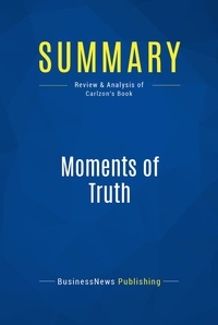 Publishing Businessnews - Summary: Moments of Truth - Review and Analysis of Carlzon's Book.