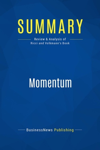 Publishing Businessnews - Summary: Momentum - Review and Analysis of Ricci and Volkmann's Book.