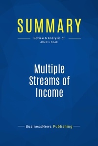 Publishing Businessnews - Summary: Multiple Streams of Income - Review and Analysis of Allen's Book.