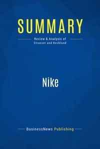 Publishing Businessnews - Summary: Nike - Review and Analysis of Strasser and Becklund.