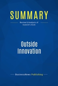 Publishing Businessnews - Summary: Outside Innovation - Review and Analysis of Seybold's Book.