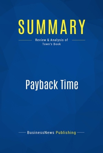 Publishing Businessnews - Summary: Payback Time - Review and Analysis of Town's Book.