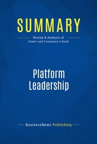 Publishing Businessnews - Summary: Platform Leadership - Review and Analysis of Gawer and Cusumano's Book.