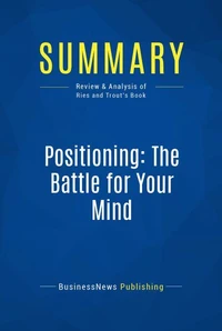 Summary: Positioning: The Battle for Your Mind