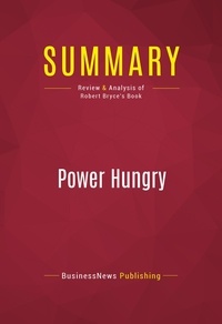 Publishing Businessnews - Summary: Power Hungry - Review and Analysis of Robert Bryce's Book.