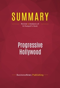 Publishing Businessnews - Summary: Progressive Hollywood - Review and Analysis of Ed Rampell's Book.