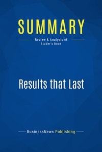 Publishing Businessnews - Summary: Results that Last - Review and Analysis of Studer's Book.