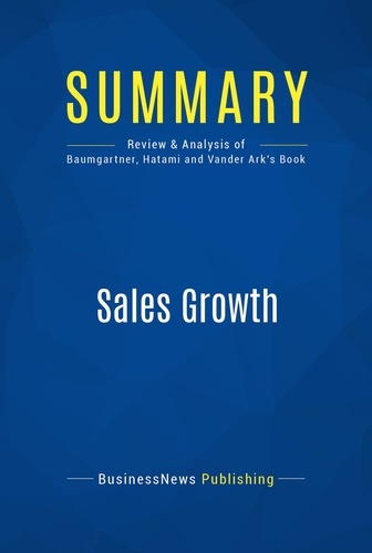 Publishing Businessnews - Summary: Sales Growth - Review and Analysis of Baumgartner, Hatami and Vander Ark's Book.