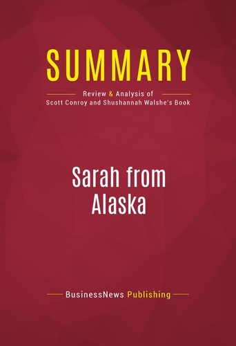 Publishing Businessnews - Summary: Sarah from Alaska - Review and Analysis of Scott Conroy and Shushannah Walshe's Book.