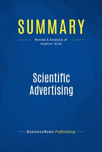 Publishing Businessnews - Summary: Scientific Advertising - Review and Analysis of Hopkins' Book.