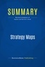 Publishing Businessnews - Summary: Strategy Maps - Review and Analysis of Kaplan and Norton's Book.