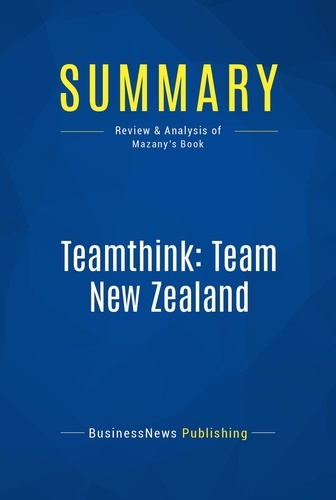 Publishing Businessnews - Summary: Teamthink: Team New Zealand - Review and Analysis of Mazany's Book.