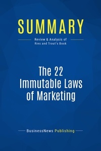Publishing Businessnews - Summary: The 22 Immutable Laws of Marketing - Review and Analysis of Ries and Trout's Book.