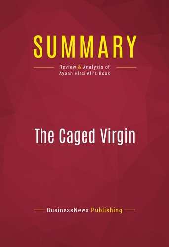 Publishing Businessnews - Summary: The Caged Virgin - Review and Analysis of Ayaan Hirsi Ali's Book.