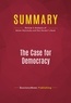 Publishing Businessnews - Summary: The Case for Democracy - Review and Analysis of Natan Sharansky and Ron Dermer's Book.