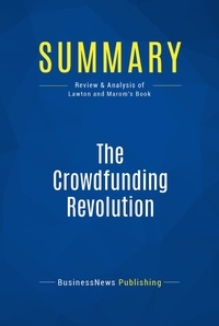 Publishing Businessnews - Summary: The Crowdfunding Revolution - Review and Analysis of Lawton and Marom's Book.
