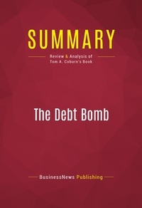 Publishing Businessnews - Summary: The Debt Bomb - Review and Analysis of Tom A. Coburn's Book.