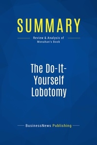 Publishing Businessnews - Summary: The Do-It-Yourself Lobotomy - Review and Analysis of Monahan's Book.