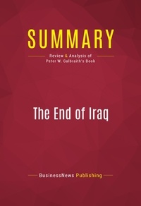 Publishing Businessnews - Summary: The End of Iraq - Review and Analysis of Peter W. Galbraith's Book.