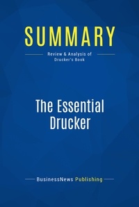 Publishing Businessnews - Summary: The Essential Drucker - Review and Analysis of Drucker's Book.