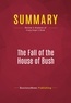 Publishing Businessnews - Summary: The Fall of the House of Bush - Review and Analysis of Craig Unger's Book.