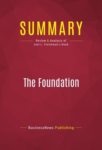 Publishing Businessnews - Summary: The Foundation - Review and Analysis of Joel L. Fleishman's Book.