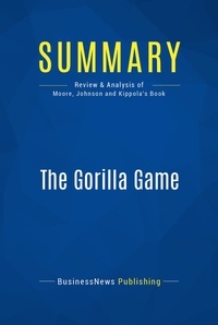 Publishing Businessnews - Summary: The Gorilla Game - Review and Analysis of Moore, Johnson and Kippola's Book.