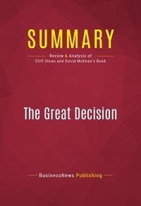 Publishing Businessnews - Summary: The Great Decision - Review and Analysis of Cliff Sloan and David McKean's Book.