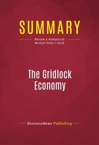Publishing Businessnews - Summary: The Gridlock Economy - Review and Analysis of Michael Heller's Book.
