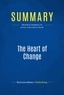 Publishing Businessnews - Summary: The Heart of Change - Review and Analysis of Kotter and Cohen's Book.