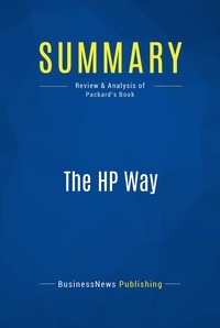 Publishing Businessnews - Summary: The HP Way - Review and Analysis of Packard's Book.