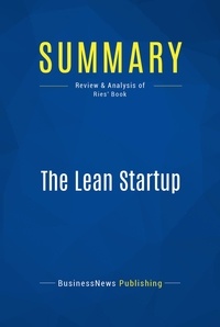 Publishing Businessnews - Summary: The Lean Startup - Review and Analysis of Ries' Book.