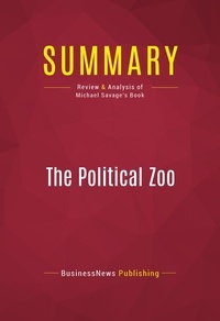 Publishing Businessnews - Summary: The Political Zoo - Review and Analysis of Michael Savage's Book.