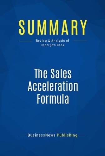 Summary: The Sales Acceleration Formula - Review... de Publishing ...