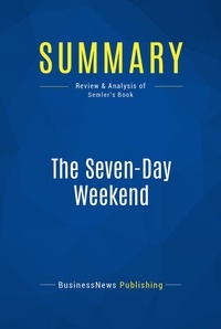 Publishing Businessnews - Summary: The Seven-Day Weekend - Review and Analysis of Semler's Book.