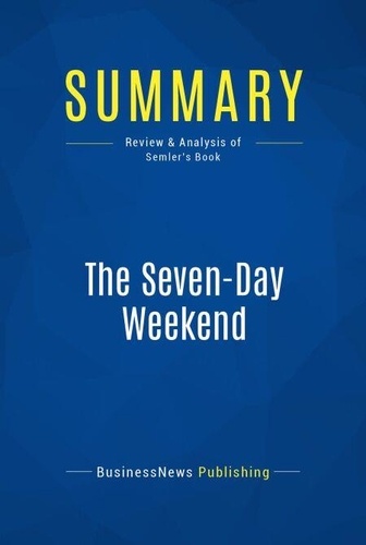 Summary: The Seven-Day Weekend - Review and... - Publishing ...