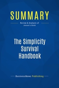 Publishing Businessnews - Summary: The Simplicity Survival Handbook - Review and Analysis of Jensen's Book.