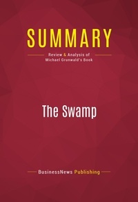 Publishing Businessnews - Summary: The Swamp - Review and Analysis of Michael Grunwald's Book.