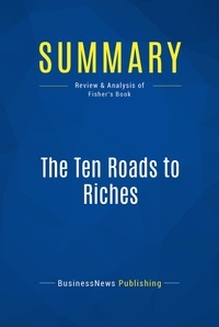Publishing Businessnews - Summary: The Ten Roads to Riches - Review and Analysis of Fisher's Book.
