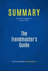 Publishing Businessnews - Summary: The Trendmaster's Guide - Review and Analysis of Waters' Book.
