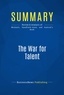 Publishing Businessnews - Summary: The War for Talent - Review and Analysis of Michaels, Handfield-Jones and Axelrod's Book.