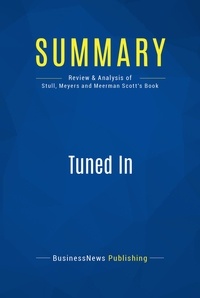 Publishing Businessnews - Summary: Tuned In - Review and Analysis of Stull, Meyers and Meerman Scott's Book.