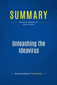 Publishing Businessnews - Summary: Unleashing the Ideavirus - Review and Analysis of Godin's Book.