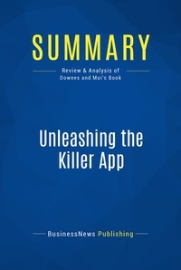 Publishing Businessnews - Summary: Unleashing the Killer App - Review and Analysis of Downes and Mui's Book.