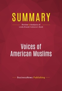 Publishing Businessnews - Summary: Voices of American Muslims - Review and Analysis of Linda Brandi Cateura's Book.
