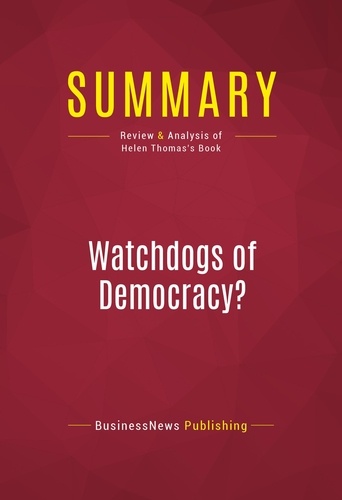 Publishing Businessnews - Summary: Watchdogs of Democracy? - Review and Analysis of Helen Thomas's Book.